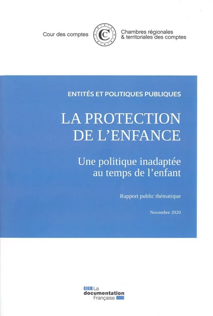 La protection de l'enfance, une politique inadaptéée au temps de l'enfant  -  Cour Des Comptes - DOC FRANCAISE