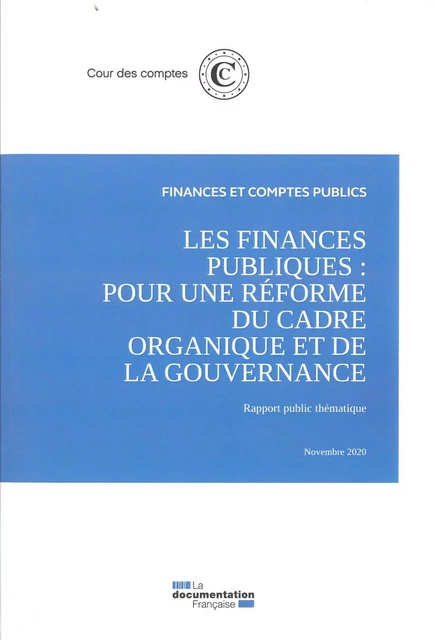 Les finances publiques : Pour une réforme du cadre organique et de la gouvernance  -  Cour Des Comptes - DOC FRANCAISE