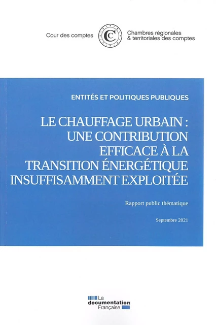 Le chauffage urbain : Une contribution efficace à la transition énergétique insuffisamment exploitée -  Cour Des Comptes - DOC FRANCAISE