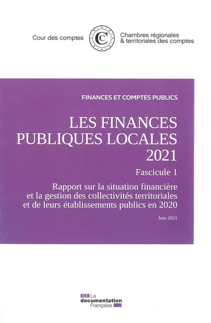 Les finances publiques locales 2021, Fascicule 1 -  Cour Des Comptes - DOC FRANCAISE