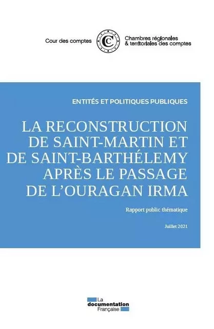 La reconstruction de Saint-Martin et de Saint-Barthelemy après le passage de l'ouragan Irma  -  Cour Des Comptes - DOC FRANCAISE