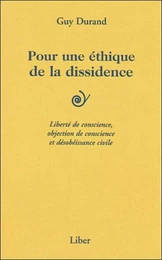 Pour une éthique de la dissidence - Liberté de conscience...