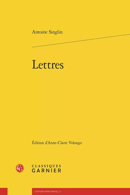 Lettres - Antoine Singlin - CLASSIQ GARNIER