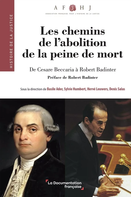 Les chemins de l'abolition de la peine de mort - Basile Ader, Sylvie Humbert, Hervé Leuwers,  Association française pour l'histoire de la justice - DOC FRANCAISE