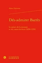 Dés-admirer Barrès