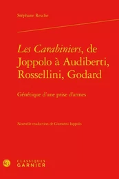 Les Carabiniers, de Joppolo à Audiberti, Rossellini, Godard