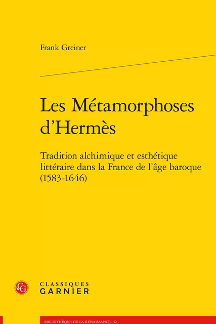 Les Métamorphoses d'Hermès - Frank Greiner - CLASSIQ GARNIER