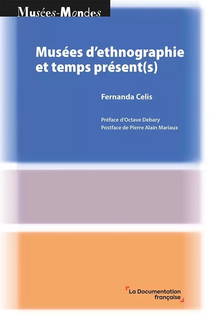 Musées d’ethnographie et temps présent(s) -  Ministère de la culture et de la communication, Fernanda Celis - DOC FRANCAISE