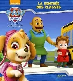 La Pat'Patrouille - La rentrée des classes -  - HACHETTE JEUN.