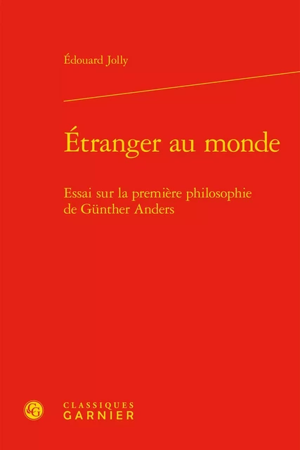 Étranger au monde - Édouard Jolly - CLASSIQ GARNIER