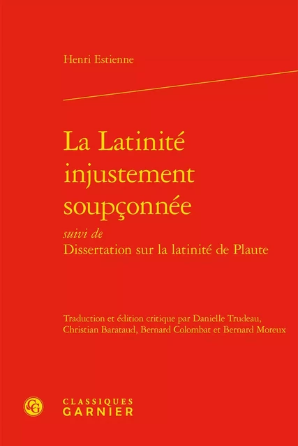 La Latinité injustement soupçonnée - Henri Estienne - CLASSIQ GARNIER