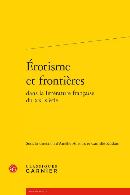 Érotisme et frontières -  Collectif - CLASSIQ GARNIER