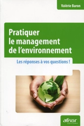 Pratiquer le management de l'environnement - Valérie Baron - AFNOR