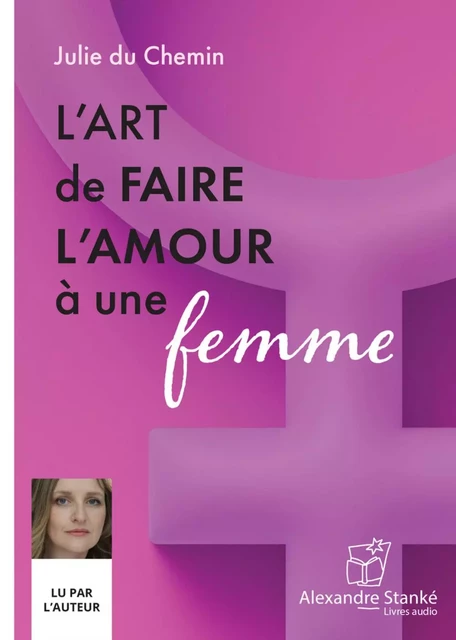 L'ART DE FAIRE L'AMOUR A UNE FEMME -  - ALEX STANKE