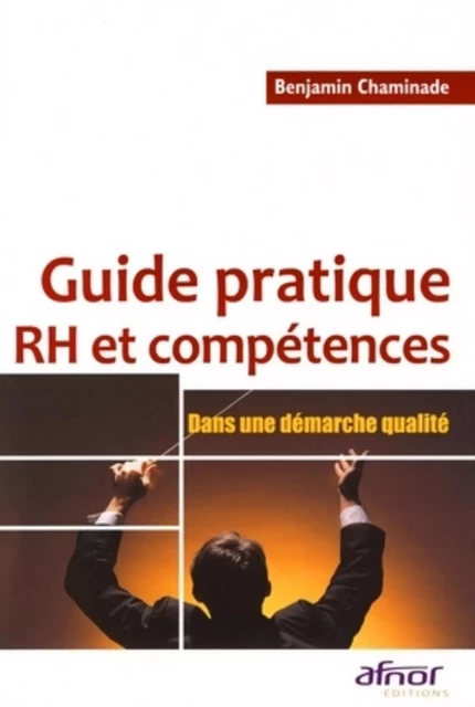 Guide pratique RH et compétences - Benjamin Chaminade - AFNOR