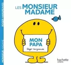 Monsieur Madame - Mon papa - Roger Hargreaves - HACHETTE JEUN.