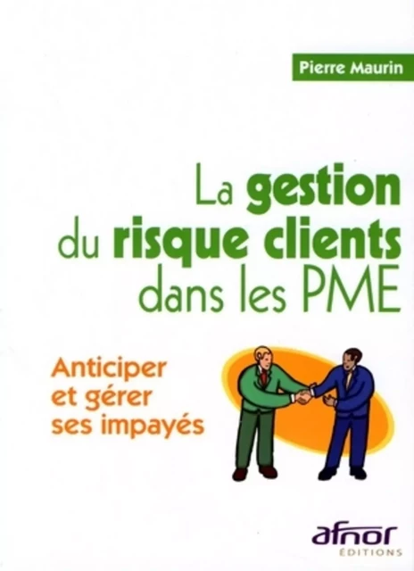 La gestion du risque clients dans les PME - Pierre Maurin - AFNOR