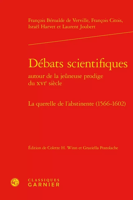 Débats scientifiques -  Béroalde de Verville, François Citois, Israël Harvet, Laurent Joubert - CLASSIQ GARNIER