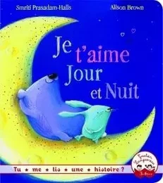 Tu me lis une histoire ? - Je t'aime jour et nuit