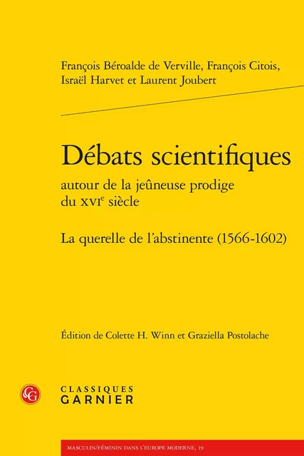 Débats scientifiques -  Béroalde de Verville, François Citois, Israël Harvet, Laurent Joubert - CLASSIQ GARNIER