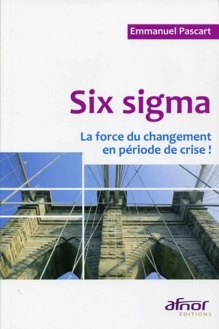 Six sigma - Emmanuel Pascart - AFNOR