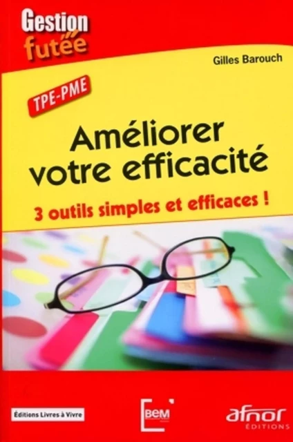 Améliorer votre efficacité - Gilles Barouch - AFNOR