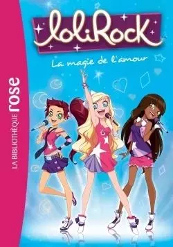 LoliRock 02 - La magie de l'amour -  Marathon Média - HACHETTE JEUN.