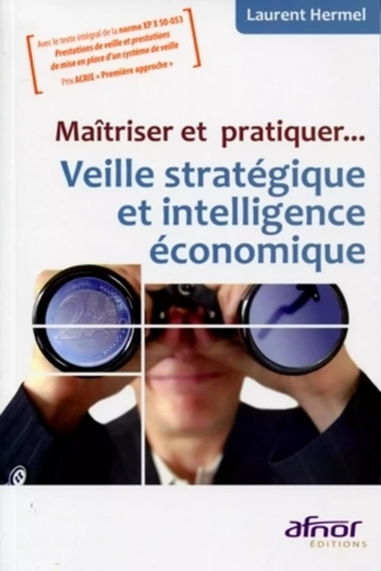 Maîtriser et pratiquer... Veille stratégique et intelligence économique - Laurent Hermel - AFNOR