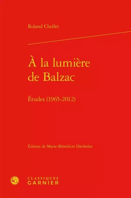 À la lumière de Balzac - Roland Chollet - CLASSIQ GARNIER