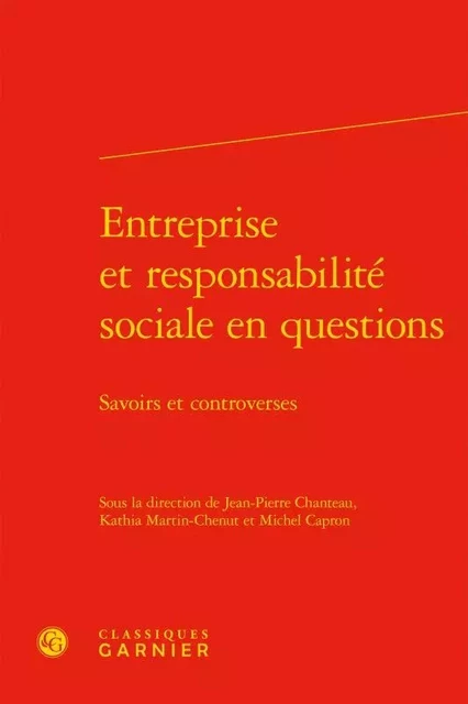 Entreprise et responsabilité sociale en questions -  Collectif - CLASSIQ GARNIER