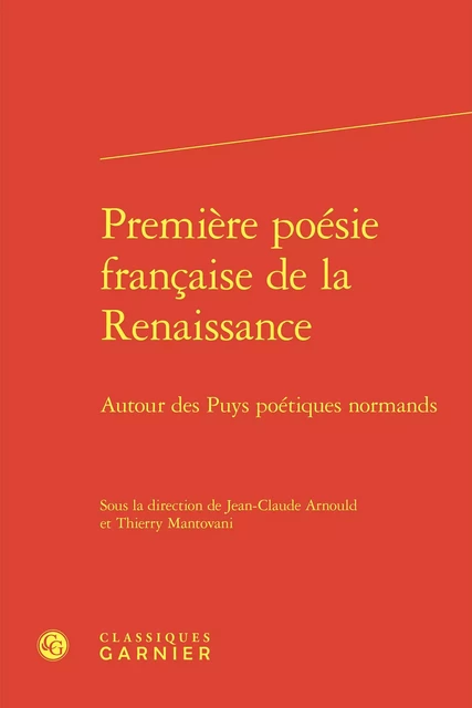 Première poésie française de la Renaissance -  Collectif - CLASSIQ GARNIER