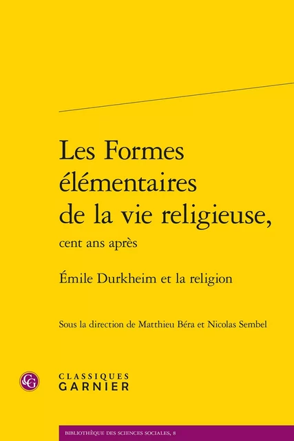 Les Formes élémentaires de la vie religieuse, -  Collectif - CLASSIQ GARNIER