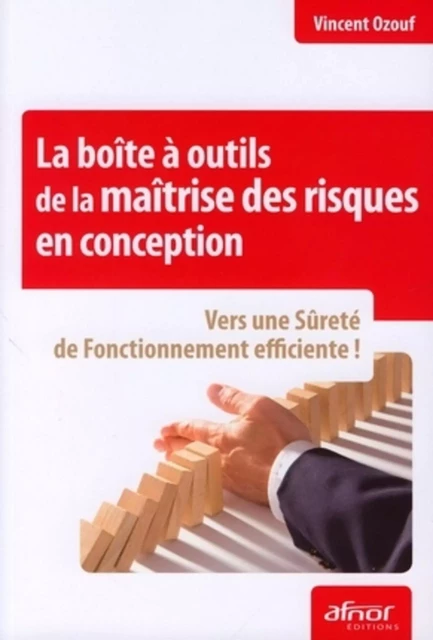 La boîte à outils de la maîtrise des risques en conception - Vincent Ozouf - AFNOR