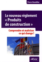 Le nouveau règlement « Produits de construction »