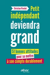 Petit indépendant deviendra grand