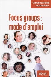 Focus groups : mode d'emploi