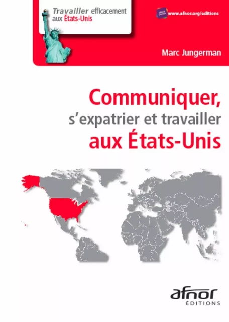 Communiquer, s'expatrier et travailler aux États-Unis - Marc Jungerman - AFNOR