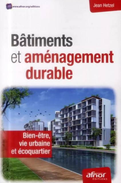 Bâtiments et aménagement durable - Jean Hetzel - AFNOR