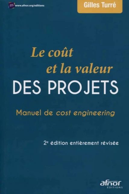 Le coût et la valeur des projets - Gilles Turré - AFNOR