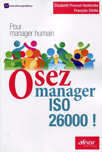 Osez manager ISO 26000 - Elisabeth Provost Vanhecke, François Sibille - AFNOR