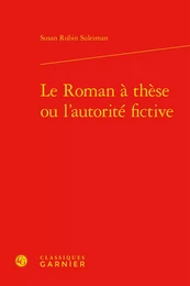 Le Roman à thèse ou l'autorité fictive