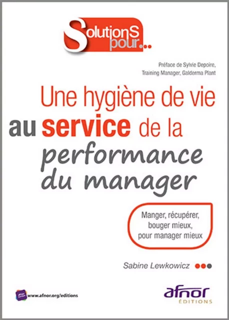 Une hygiène de vie au service de la performance du manager - Sabine Lewkowicz - AFNOR