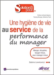 Une hygiène de vie au service de la performance du manager