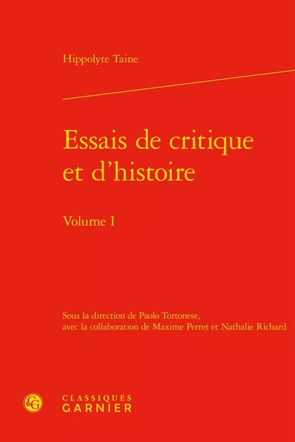 Essais de critique et d'histoire - Hippolyte-Adolphe Taine - CLASSIQ GARNIER