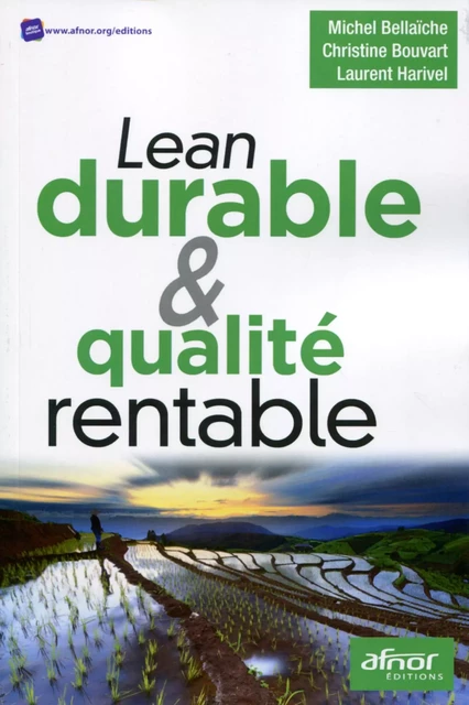 Lean durable et qualité rentable - Michel Bellaïche, Christine Bouvart, Laurent Harivel - AFNOR