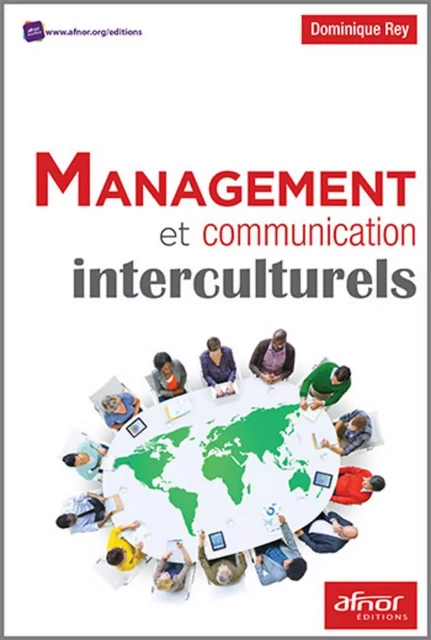 Management et communication interculturels - Dominique REY - AFNOR