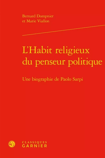 L'Habit religieux du penseur politique - Marie Viallon, Bernard Dompnier - CLASSIQ GARNIER