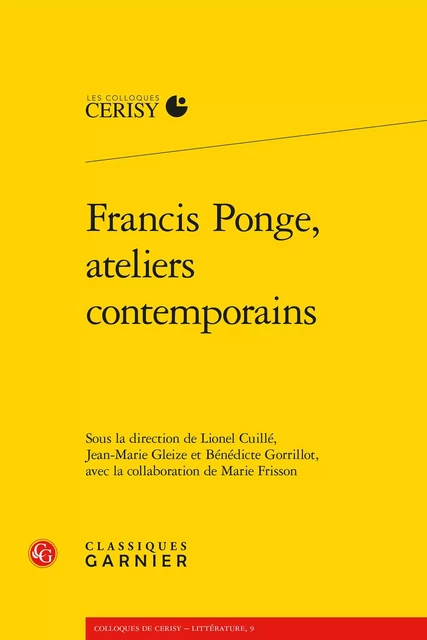 Francis Ponge, ateliers contemporains -  Collectif - CLASSIQ GARNIER