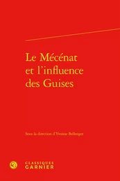 Le Mécénat et l'influence des Guises