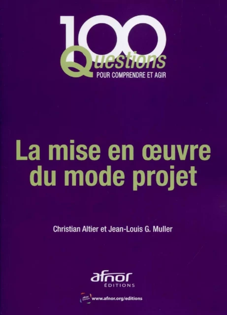 La mise en oeuvre du mode projet - Christian Altier, Jean-Louis Muller - AFNOR